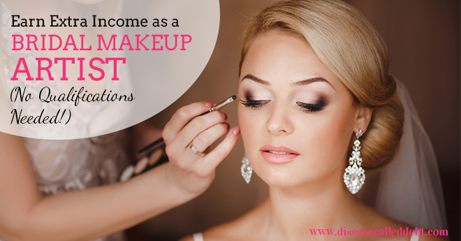 Become A Bridal Makeup Artist Earn Extra Income Disease Called Debt