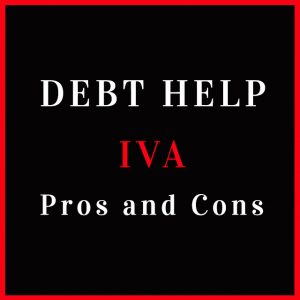 Debt Help Articles - IVA Pros and Cons