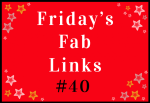 Friday's Fab Links #40