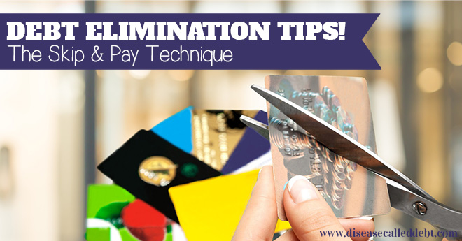 Debt Elimination Tips - The Skip and Pay Technique 