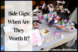 Side Gigs - Are They Worth It - Disease Called Debt