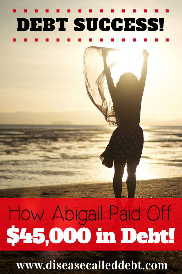 Debt Success Story - How Abigail Paid Off $45K in Debt.