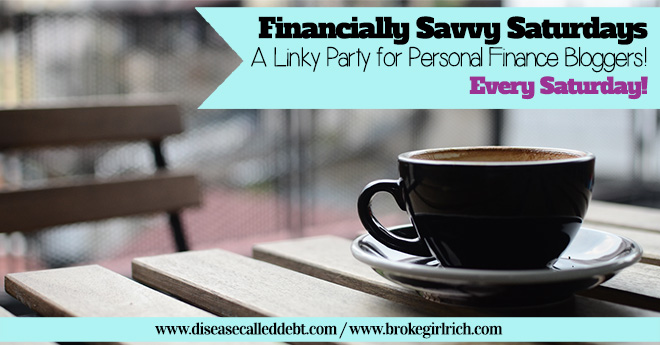 Financially Savvy Saturdays with Disease Called Debt and Broke Girl Rich