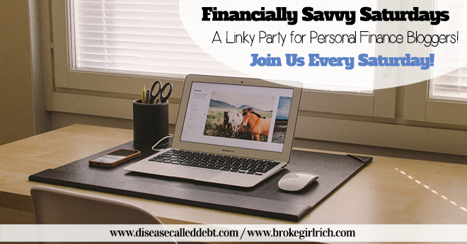 Financially Savvy Saturdays with Disease Called Debt and Broke Girl Rich