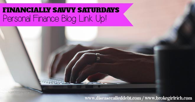 Personal Finance Blog Link Up! Financially Savvy Saturdays