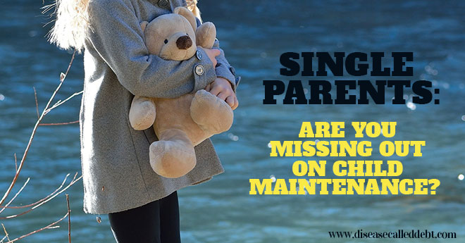 Single Parents - Are You Missing Out on Child Maintenance