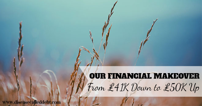 Getting out of debt and building wealth - our financial makeover - Disease Called Debt