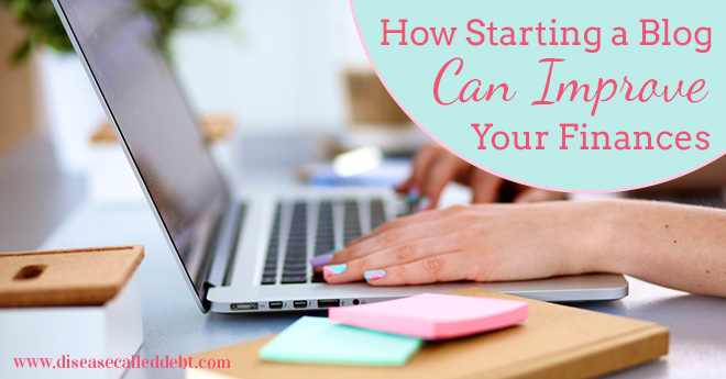How Starting a Blog Can Improve Your Finances - Make Money Blogging